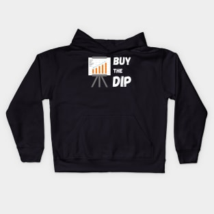 Buy The Dip, Market Timing, Value Investing, Stock Investor Kids Hoodie